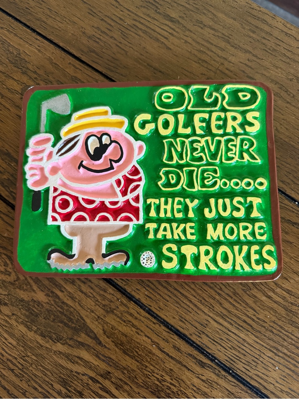 Vintage Golf Humor Plaque Old Golfers Never Die They Just Take More Strokes Retr